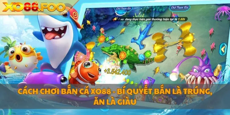 cách chơi bắn cá XO88